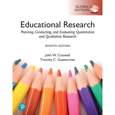 ‎Educational Research، ‎7‎th Global Edition ‎-‎ Planning، Conducting، and Evaluating Quantitative and Qualitative Research‎