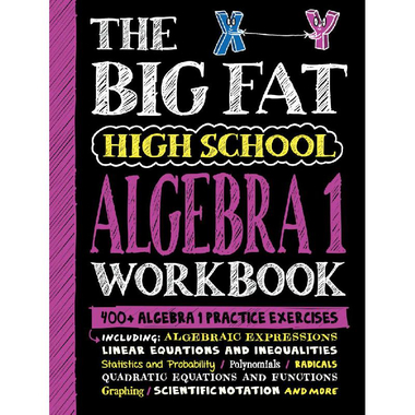 The Big Fat High School Algebra 1 Workbook - 400+ Algebra 1 Practice Exercises