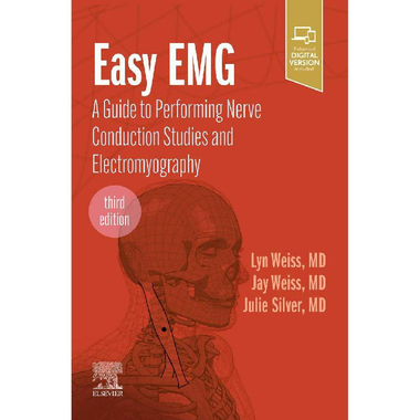 Easy EMG, 3rd Edition - A Guide to Performing Nerve Conduction Studies and Electromyography