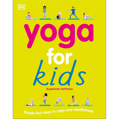 Yoga for Kids - Simple First Steps in Yoga and Mindfulness
