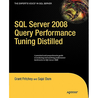 SQL Server 2008 Query Performance Tuning Distilled