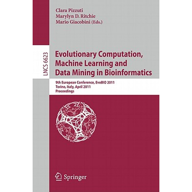 Evolutionary Computation, Machine Learning and Data Mining in Bioinformatics : 9th European Conference, EvoBIO 2011, Torino, Italy, April 27-29, 2011