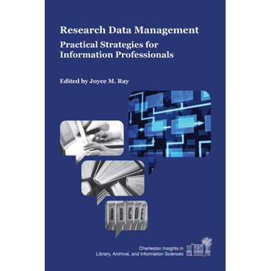 Research Data Management: Practical Strategies for Information Professionals