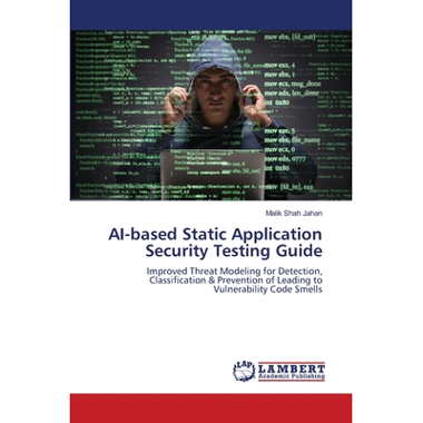 AI-based Static Application Security Testing Guide Shah Jahan, Malik ...