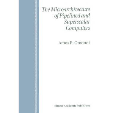 The Microarchitecture of Pipelined and Superscalar Computers