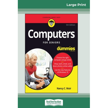Computers For Seniors For Dummies, 5th Edition (16pt Large Print Edition)