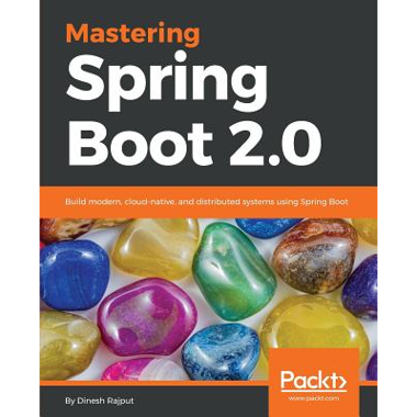 Mastering Spring Boot 2.0