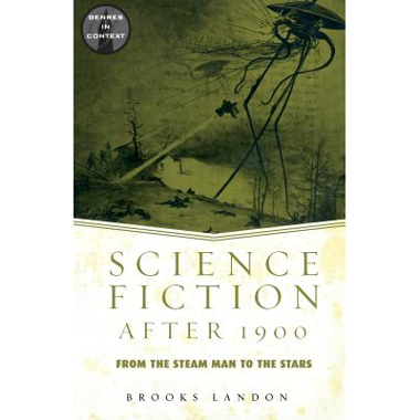 Science Fiction After 1900: From the Steam Man to the Stars