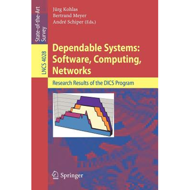 Dependable Systems: Software, Computing, Networks : Research Results of the DICS Program