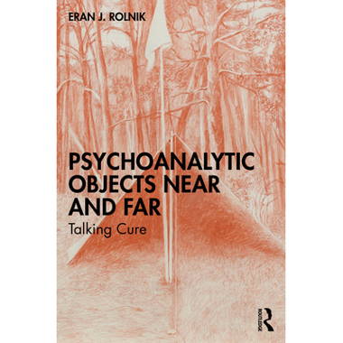 Psychoanalytic Objects Near and Far: Talking Cure