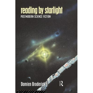 Reading by Starlight : Postmodern Science Fiction