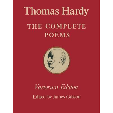 The Variorum Edition of the Complete Poems of Thomas Hardy