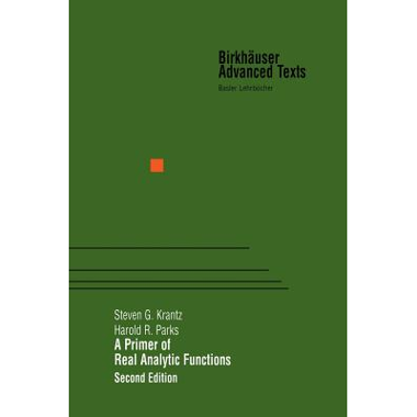 A Primer of Real Analytic Functions Krantz, Steven G. - Jarir.com KSA