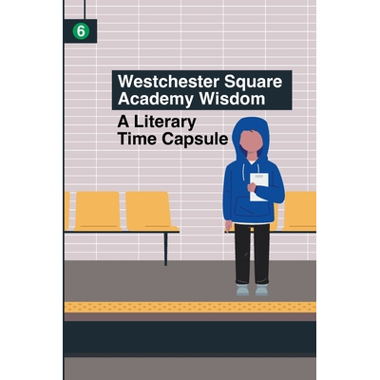 Westchester Square Academy Wisdom: A Literary Time Capsule