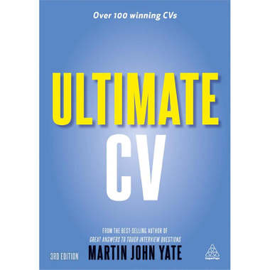 Ultimate CV - Master The Art of Creating a Winning CV With Over 100 Samples to Help You Get The Job