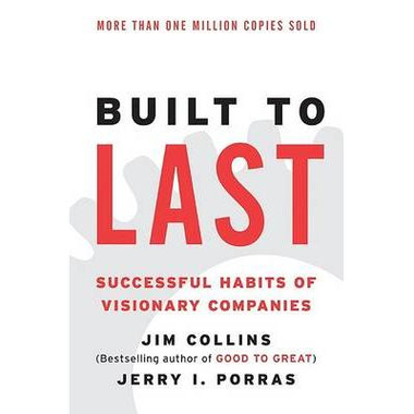 Built to Last (Harper Business Essentials) - Successful Habits of Visionary Companies
