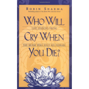 Who Will Cry When You Die