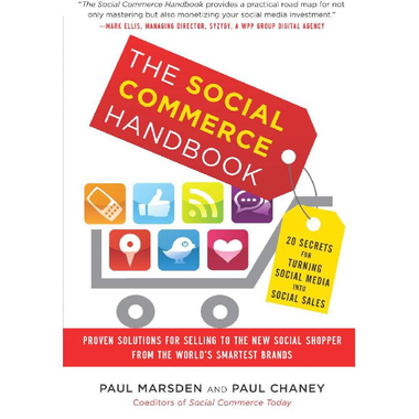 The Social Commerce Handbook - 20 Secrets for Turning Social Media into Social Sales