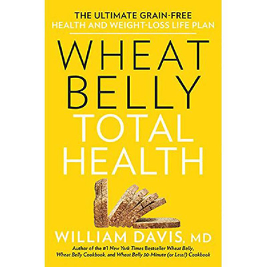 Wheat Belly، Total Health - The Ultimate Grain-Free Heath and Weight-Loss Life Plan
