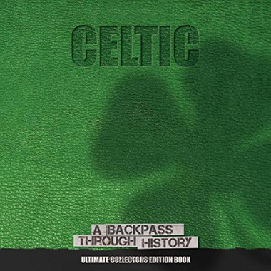 Celtic, Ultimate Collectors Edition (A Backpass Through History)