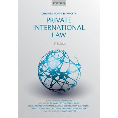 Cheshire, North & Fawcett: Private International Law, 15th Edition