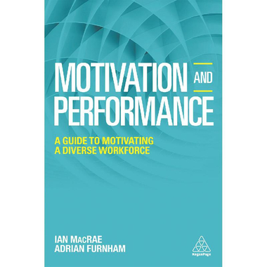 Motivation and Performance - A Guide to Motivating a Diverse Workforce