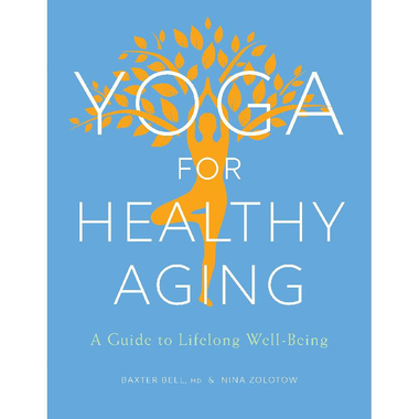 Yoga for Healthy Aging - A Guide to Lifelong Well-Being