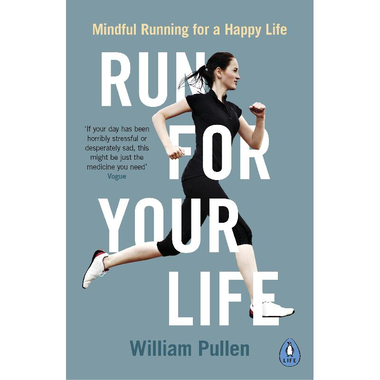 Run for Your Life - Mindful Running for a Happy Life