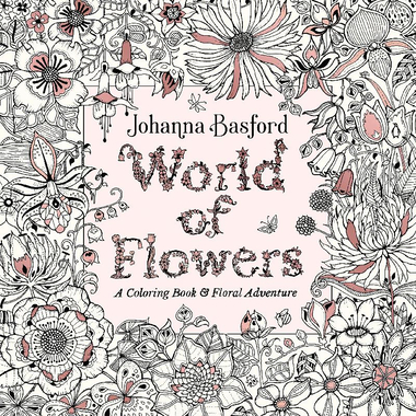 World of Flowers - A Coloring Book and Floral Adventure