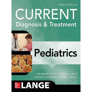 CURRENT Diagnosis & Treatment: Pediatrics, 24th Edition