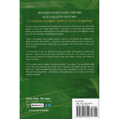 Getting Back to Business - Why Modern Portfolio Theory Fails Investors and How You Can Bring Common Sense to Your Portfolio