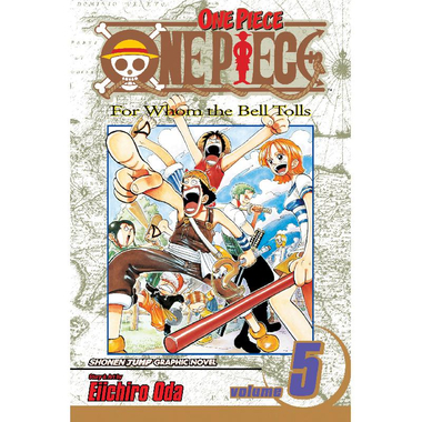 One Piece: For Whom The Bell Tolls, Volume 5 (East Blue Part 5)