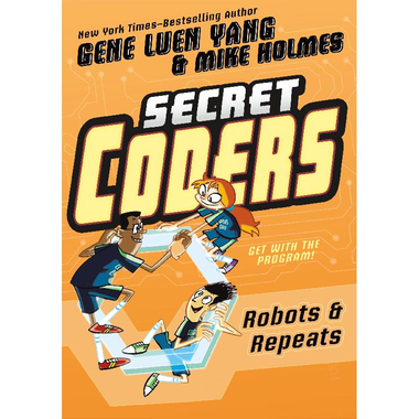 Secret Coders 4: Robots & Repeats