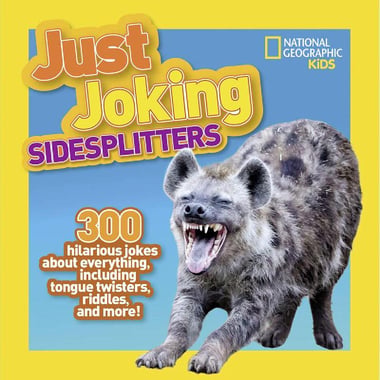 National Geographic Kids: Just Joking Sidespliters - 300 Hilarious Jokes about Everything, Including Tongue Twisters, Riddles, and More!
