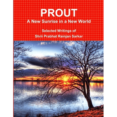 PROUT - A New Sunrise in a New World