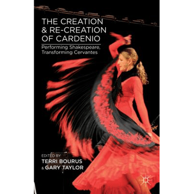 The Creation and Re-creation of Cardenio