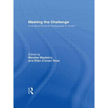 Meeting the Challenge: Innovative Feminist Pedagogies in Action