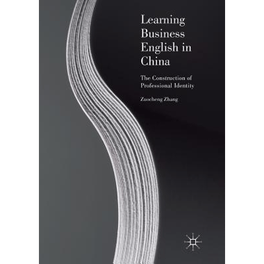 Learning Business English in China : The Construction of Professional Identity