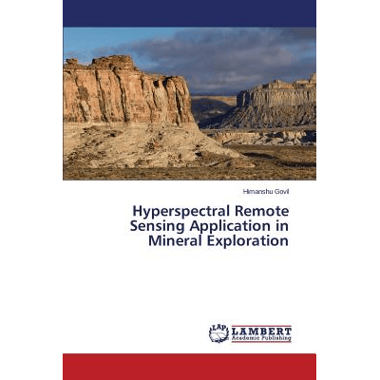 Hyperspectral Remote Sensing Application in Mineral Exploration
