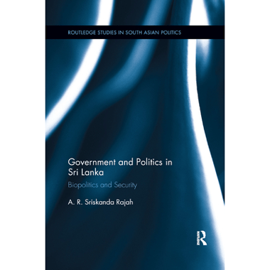 Government and Politics in Sri Lanka: Biopolitics and Security