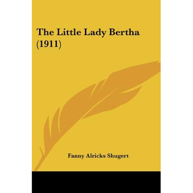 The Little Lady Bertha (1911)