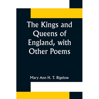 The Kings and Queens of England, with Other Poems