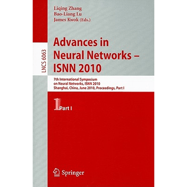 Advances in Neural Networks  -- ISNN 2010 : 7th International Symposium on Neural Networks, ISNN 2010, Shanghai, China, June 6-9, 2010, Proceedings, P
