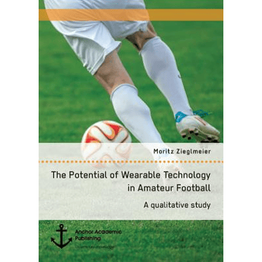 The Potential of Wearable Technology in Amateur Football. A qualitative study