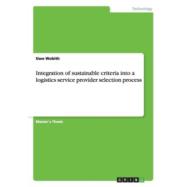 Integration of sustainable criteria into a logistics service provider selection process