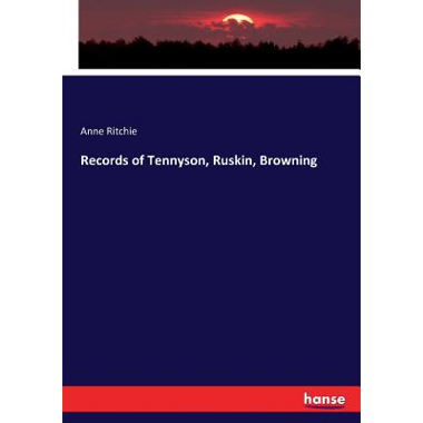 Records of Tennyson, Ruskin, Browning