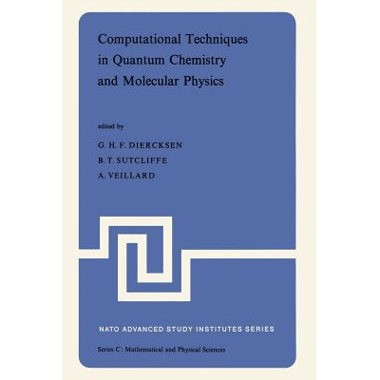 Computational Techniques in Quantum Chemistry and Molecular Physics : Proceedings of the NATO Advanced Study Institute held at Ramsau, Germany, 4-21 S