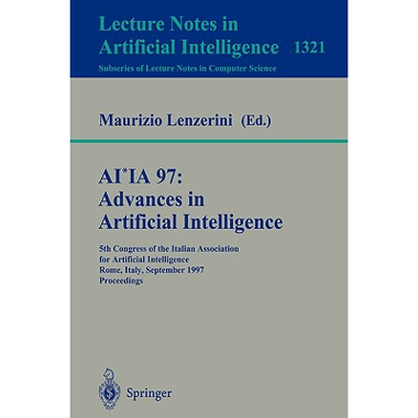 AI*IA 97: Advances in Artificial Intelligence : 5th Congress of the Italian Association for Artificial Intelligence, Rome, Italy, September 17-19, 199