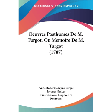 Oeuvres Posthumes De M. Turgot, Ou Memoire De M. Turgot (1787)