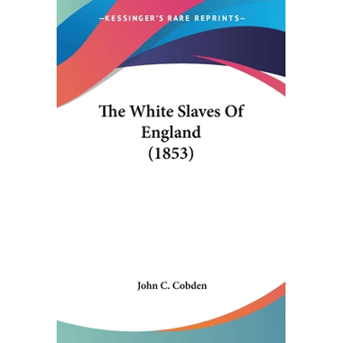 The White Slaves Of England (1853)